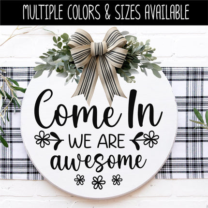 Come On In We Are Awesome Vinyl Decal, Welcome Sticker, Funny Welcome Door Sign, Welcome Door Sticker, Welcome Door Round Sticker, Wall Sign