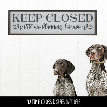 Keep Closed Pets Planning Escape Decal - Keep Closed Pets Planning Escape Sticker - Keep Door Closed Sign - Keep Window Closed Wall Mural