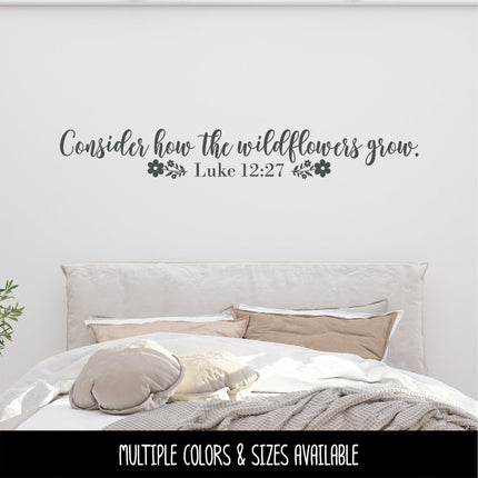 Consider How the Wildflowers Grow Vinyl Decal, Luke 12:27 Sticker, Bible Verse, Christian, Religious, Inspirational, Sign, Quote Wall Art
