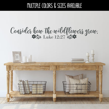 Consider How the Wildflowers Grow Vinyl Decal, Luke 12:27 Sticker, Bible Verse, Christian, Religious, Inspirational, Sign, Quote Wall Art