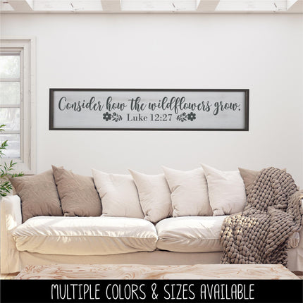Consider How the Wildflowers Grow Vinyl Decal, Luke 12:27 Sticker, Bible Verse, Christian, Religious, Inspirational, Sign, Quote Wall Art