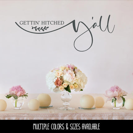Gettin' Hitched Y'all Decal, Gettin' Hitched Y'all Sticker, Wedding Sign, Wedding Window Decal, Anniversary Decal, Marriage Decal, Honeymoon