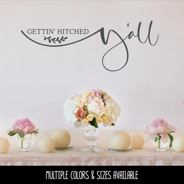 Gettin' Hitched Y'all Decal, Gettin' Hitched Y'all Sticker, Wedding Sign, Wedding Window Decal, Anniversary Decal, Marriage Decal, Honeymoon