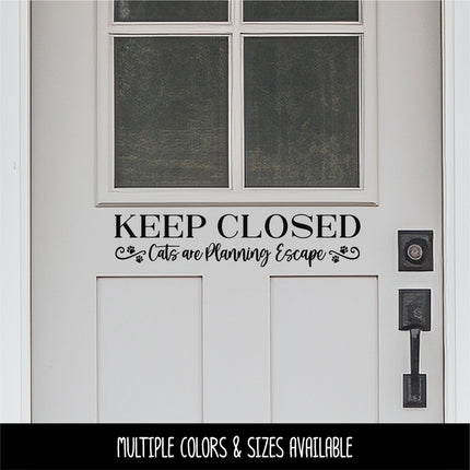 Keep Closed Cats Planning Escape Decal - Keep Closed Cats Planning Escape Sticker - Keep Door Closed Sign - Keep Window Closed Wall Mural