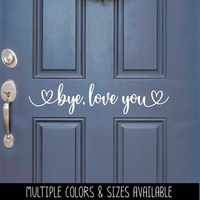 Bye, Love You Heart Decal, Over the Door Entrance Sticker Foyer Soffit Archway Vinyl Wall Decal, Farmhouse Sign, Door Decal, Home decor Gift