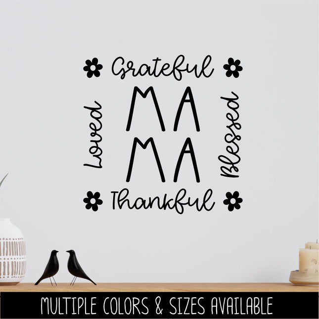 Ma Ma Grateful Loved Blessed Thankful Vinyl Decal, Mom Sticker Mother Sign, Mum Wall Quote, Inspirational, Home Decor, Gift Wall Art Sayings