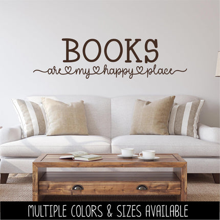 Books Are My Happy Place Vinyl Decal, Book Lover Sticker, Library Sign Librarian Reading Era Teacher Wall Mural Bookish Gift Book Worm Love
