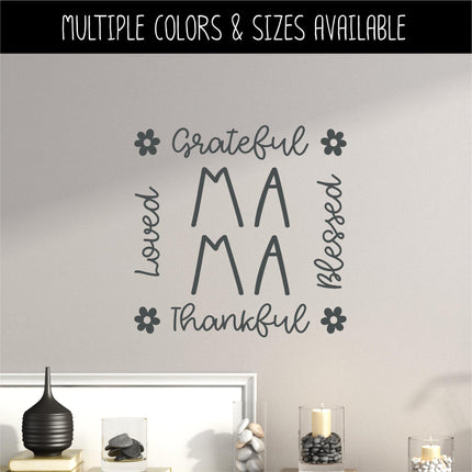 Ma Ma Grateful Loved Blessed Thankful Vinyl Decal, Mom Sticker Mother Sign, Mum Wall Quote, Inspirational, Home Decor, Gift Wall Art Sayings