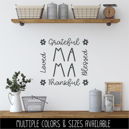 Ma Ma Grateful Loved Blessed Thankful Vinyl Decal, Mom Sticker Mother Sign, Mum Wall Quote, Inspirational, Home Decor, Gift Wall Art Sayings