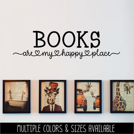 Books Are My Happy Place Vinyl Decal, Book Lover Sticker, Library Sign Librarian Reading Era Teacher Wall Mural Bookish Gift Book Worm Love