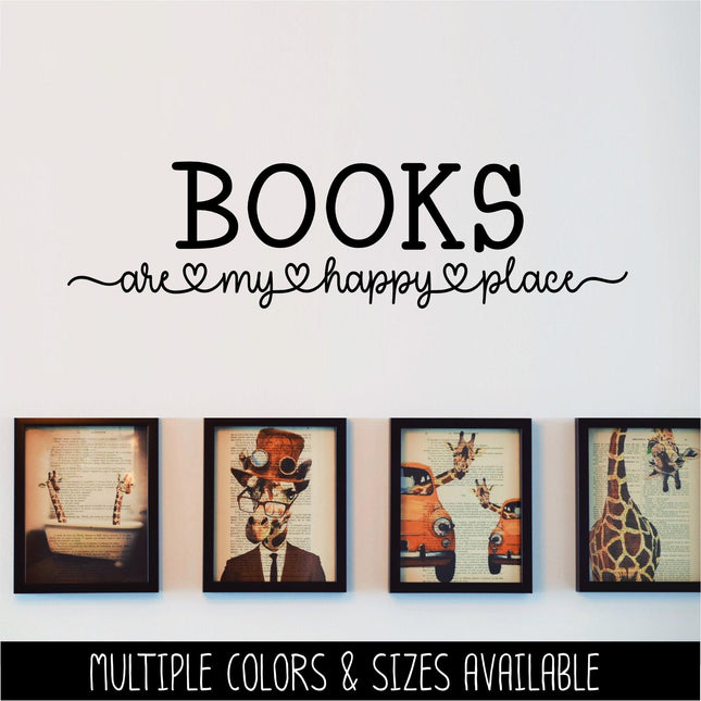 Books Are My Happy Place Vinyl Decal, Book Lover Sticker, Library Sign Librarian Reading Era Teacher Wall Mural Bookish Gift Book Worm Love