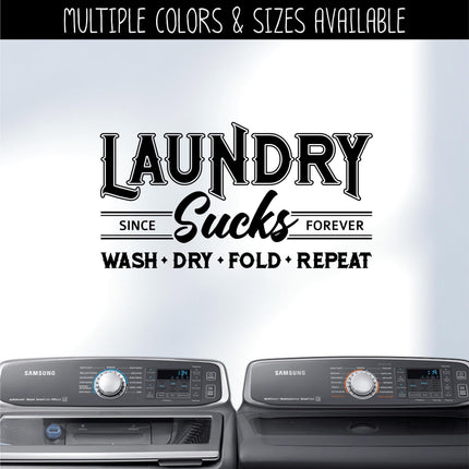 Laundry Sucks Since Forever Decal, Wash Dry Fold Repeat Sign, Laundry Sucks Sticker, Vintage Laundry Wall Decor, Funny Laundry Door Gift