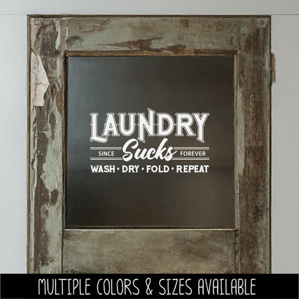 Laundry Sucks Since Forever Decal, Wash Dry Fold Repeat Sign, Laundry Sucks Sticker, Vintage Laundry Wall Decor, Funny Laundry Door Gift