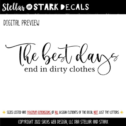 The Best Days End in Dirty Clothes Decal, Funny Laundry Sign, Laundry Sticker, Inspirational Laundry Wall Decor, Laundry Door Mural Gift