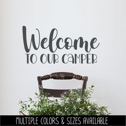 Welcome To Our Camper Decal Vinyl Sticker, RV Car Tent Outdoor Lover Camping Gift Decor Nature Adventure Travel Outside Love Outdoors Camp