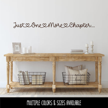 Just One More Chapter Vinyl Decal, Book Lover Sticker, Library Sign Librarian Reading Era Teacher Wall Mural Bookish Gift Book Worm Love