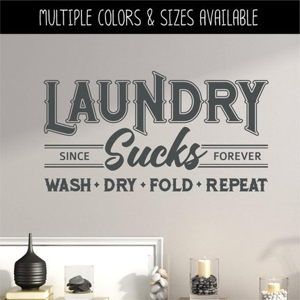 Laundry Sucks Since Forever Decal, Wash Dry Fold Repeat Sign, Laundry Sucks Sticker, Vintage Laundry Wall Decor, Funny Laundry Door Gift
