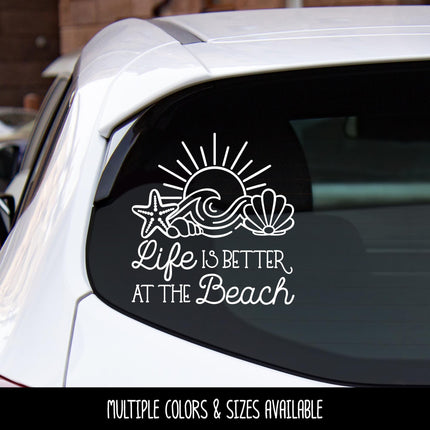 Life Is Better At The Beach Decal Vinyl Sticker, Swim Outdoor Lover Gift Decor Nature Adventure Travel Outside Love Outdoors Sea Ocean Lake