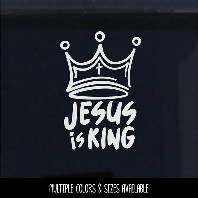 Jesus is King Viny Decal - Crown Sticker - Christian Saying - Bible Verse - Motivational Saying - Jesus - Wall Mural - Lord of Lords - Kings