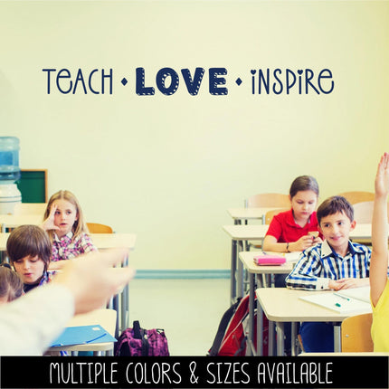 Teach Love Inspire Vinyl Decal, Teacher Appreciation Sticker, Blackboard Sign, Wall Quote, Inspirational Gift, Classroom Decor, Art Sayings