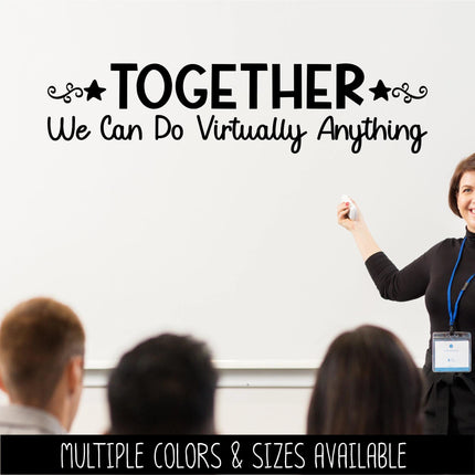 Together We Can Do Virtually Anything Vinyl Decal, Teacher Appreciation Sticker, Wall Quote, Inspirational Gift, Classroom Decor Chalk Sign