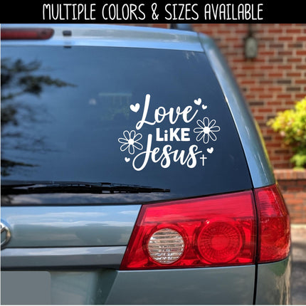 Love Like Jesus Vinyl Decal - Jesus Love Sticker - Christian Saying - Bible Verse - Motivational Saying - Jesus - Wall Mural - Flower Hearts