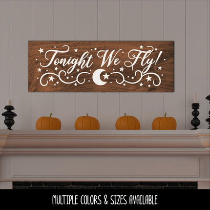 Tonight We Fly! Decal, Halloween Witch Decal, Hocus Pocus Sticker, Flying Witch Decor, Spooky Fall Wall or Door Decal, Moon Stars Sign Mural