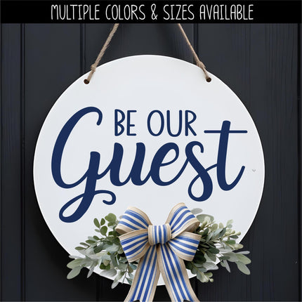 Be Our Guest Vinyl Decal, Welcome Sticker, Funny Welcome Door Sign, Welcome Door Sticker, Welcome Door Round Sticker, Wall Sign, Guest Mural