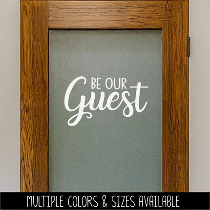 Be Our Guest Vinyl Decal, Welcome Sticker, Funny Welcome Door Sign, Welcome Door Sticker, Welcome Door Round Sticker, Wall Sign, Guest Mural