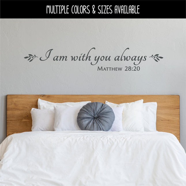 I Am With You Always Matthew 28:20 Vinyl Decal, Bible Verse, Christian Decal Sticker, Door Sign, Religious, Inspirational Wall Art, Faith