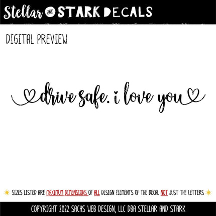 Drive safe. I love you vinyl decal - Be safe Sticker - Goodbye Decal - Greeting Decal - Sign - Wall Mural - Porch Sign - Wall Decal - Kid