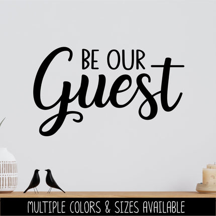 Be Our Guest Vinyl Decal, Welcome Sticker, Funny Welcome Door Sign, Welcome Door Sticker, Welcome Door Round Sticker, Wall Sign, Guest Mural