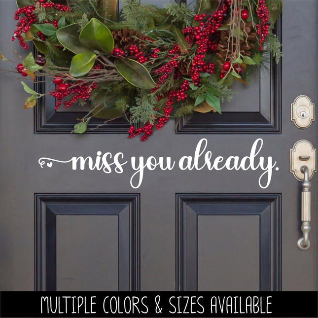 Miss You Already Decal, Over the Door Entrance Sticker Foyer Soffit Archway Vinyl Wall Decal, Farmhouse Sign, Door Decal, Home decor Gift
