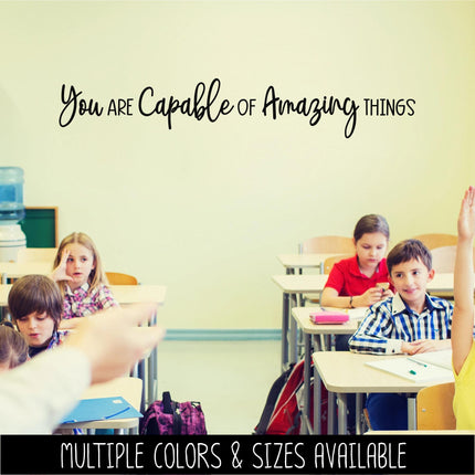 You Are Capable Of Amazing Things Vinyl Decal, Teacher Appreciation Sticker, Wall Quote, Inspirational Gift, Classroom Decor Chalk Sign