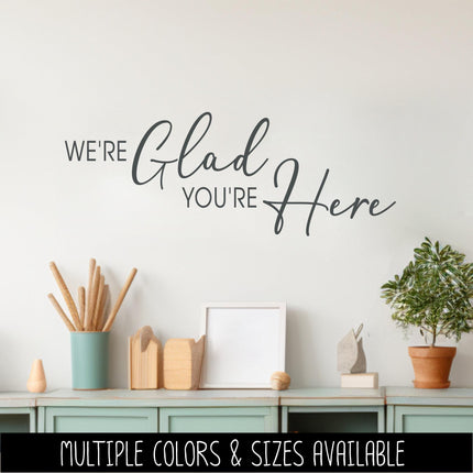 We're Glad You're Here Decal, We're Glad You're Here Sticker, Teacher Sign, Wedding Mirror, Front Door Wall Mural, Porch Welcome, Entryway