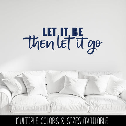 Let It Be Then Let It Go Decal, Let Go and Let God Sticker, Inspirational Saying, Bible Verse, Motivational Sign, Wall Mural, Give It To God
