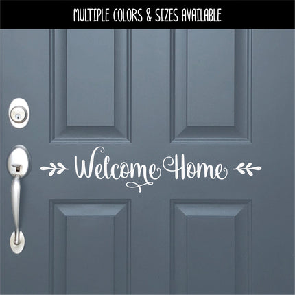 Floral Welcome Home Vinyl Decal - Welcome Home Sticker - Welcome Home Door Sign - Welcome Home Wall Mural - Welcome Window Decor