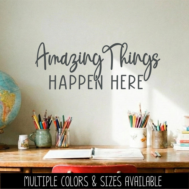 Amazing Things Happen Here Vinyl Decal, Teacher Appreciation Sticker, Wall Quote, Inspirational Gift, Classroom Decor Chalk Sign, Student