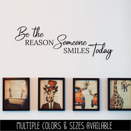 Be the Reason Someone Smiles Today Vinyl Decal, Teacher Sticker, Smile Wall Quote, Inspirational Gift, Classroom Decor Sign, Dentist Saying