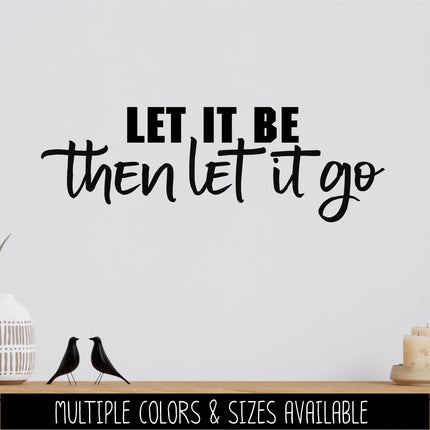 Let It Be Then Let It Go Decal, Let Go and Let God Sticker, Inspirational Saying, Bible Verse, Motivational Sign, Wall Mural, Give It To God