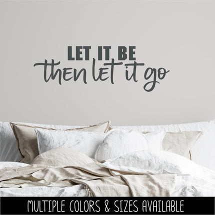 Let It Be Then Let It Go Decal, Let Go and Let God Sticker, Inspirational Saying, Bible Verse, Motivational Sign, Wall Mural, Give It To God