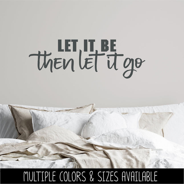 Let It Be Then Let It Go Decal, Let Go and Let God Sticker, Inspirational Saying, Bible Verse, Motivational Sign, Wall Mural, Give It To God