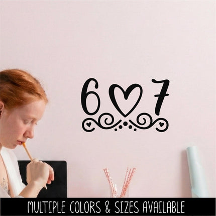 6 7 with Heart Vinyl Decal - Female 6 7 Sticker - Trendy Car Decal - 67 Laptop Sticker - Bike Helmet - Teen Bedroom Sign - Skateboard Label
