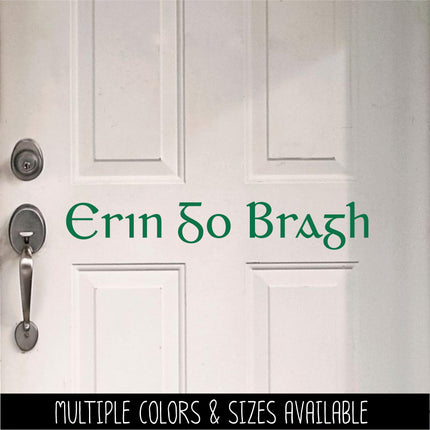 Erin Go Bragh Vinyl Decal, Ireland Forever Sticker, Irish Pride Sign, St Patrick's Day Door Decal, St Patty's Day Wall Mural, Ireland Love