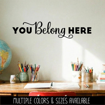 You Belong Here Vinyl Decal, Teacher Appreciation Sticker, Wall Quote, Inspirational Gift, Classroom Decor Chalk Sign, Student Motivation