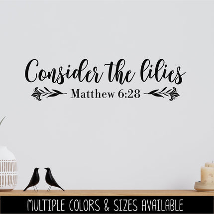 Consider the Lilies Vinyl Decal, Matthew 6:28 Sticker, Bible Verse, Christian, Religious, Inspirational, Sign, Quote Wall Art Decor, Gift