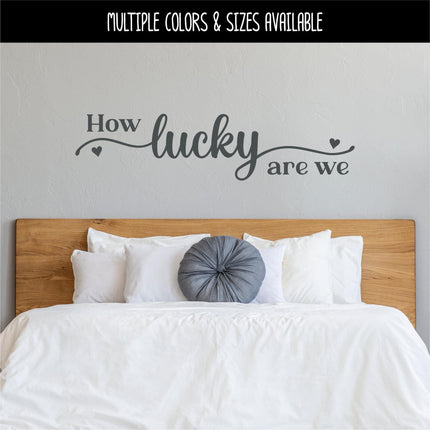 How Lucky We Are Vinyl Decal Sticker, Family Quote Wall Art, Inspirational Mirror Sign, Gratitude Home Decor, Romantic Sweetheart Door Sign