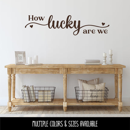 How Lucky We Are Vinyl Decal Sticker, Family Quote Wall Art, Inspirational Mirror Sign, Gratitude Home Decor, Romantic Sweetheart Door Sign