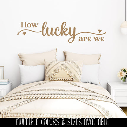 How Lucky We Are Vinyl Decal Sticker, Family Quote Wall Art, Inspirational Mirror Sign, Gratitude Home Decor, Romantic Sweetheart Door Sign