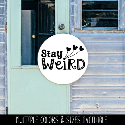 Stay Weird Vinyl Decal - Funny Bumper Sticker - Quirky Laptop Sticker - Weirdo Quote Car Decal - Unique Water Bottle Decal - Teen Wall Mural